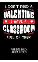 I don't need a valentine I have a classroom full of them - Arbeitsbuch Aura lesen: Arbeitsbuch, um die Aura von anderen Menschen zu lesen und zu bewerten.