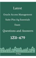 Latest Oracle Access Management Suite Plus 11g Essentials Exam 1Z0-479 Questions and Answers