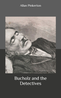 Bucholz and the Detectives