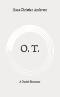 O. T.: A Danish Romance: Original