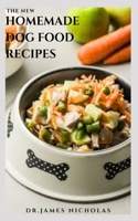 New Homemade Dog Food Recipes