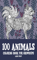 Coloring Book for Grownups - 100 Animals - Large Print