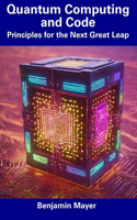 Quantum Computing and Code: Principles for the Next Great Leap