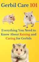 Gerbil Care 101