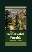 Most Remarkable Parable