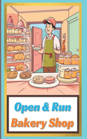 Open & Run Bakery Shop