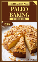 Healthy New Paleo Baking Cookbook