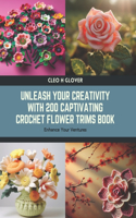 Unleash Your Creativity with 200 Captivating Crochet Flower Trims Book