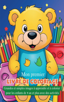 Mon premier livre de coloriage: Grandes et simples images à apprendre et à colorier pour les enfants de 1 an +