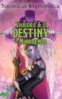 Vhaidra & the DESTINY of Nikodemos