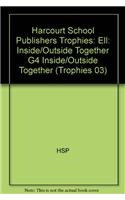 Harcourt School Publishers Trophies: Ell Reader Grade 4 Inside and Outside Together