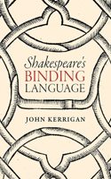 Shakespeare's Binding Language