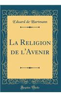 La Religion de l'Avenir (Classic Reprint)
