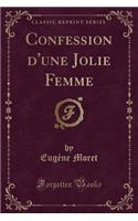 Confession d'Une Jolie Femme (Classic Reprint)