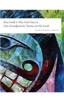 Haa Leelk'w Has Aani Saax'u / Our Grandparents' Names on the Land