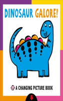 Changing Picture Book: Dinosaur Galore!: (Changing Picture)
