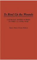 To Bind Up the Wounds