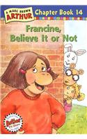 Francine, Believe It or Not!