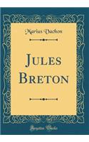 Jules Breton (Classic Reprint)