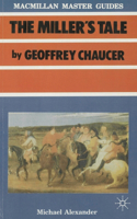 Chaucer: The Miller's Tale: The Miller's Tale