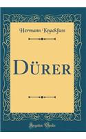 DÃ¼rer (Classic Reprint)