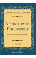 A History of Philosophy, Vol. 3 of 3: German Philosophy Since Hegel (Classic Reprint)