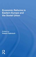 Economic Reforms in Eastern Europe and the Soviet Union