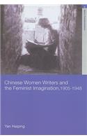 Chinese Women Writers and the Feminist Imagination, 1905-1948