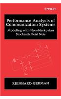 Performance Analysis of Communication Systems: Modeling with Non-Markovian Stochastic Petri Nets