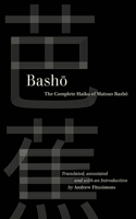 Basho: The Complete Haiku of Matsuo Basho(World Literature in Translation)