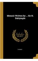 Memoir Written by ... Sir H. Dalrymple