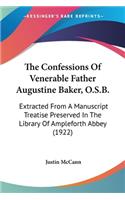 Confessions Of Venerable Father Augustine Baker, O.S.B.