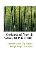 Cronistoria Dei Teatri Di Moderna Dal 1539 Al 1871