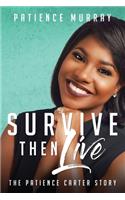 Survive Then Live