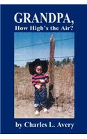Grandpa, How High's the Sky?