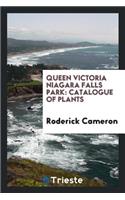 Queen Victoria Niagara Falls Park: Catalogue of Plants Which Have Been Found ...