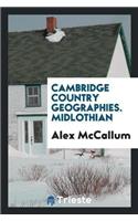 Cambridge Country Geographies. Midlothian