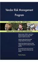 Vendor Risk Management Program A Complete Guide - 2019 Edition