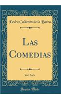 Las Comedias, Vol. 2 of 4 (Classic Reprint)