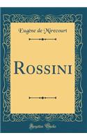 Rossini (Classic Reprint)
