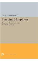 Pursuing Happiness: American Consumers in the Twentieth Century