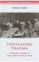 Containing Trauma: Nursing Work in the First World War