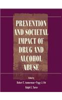 Prevention and Societal Impact of Drug and Alcohol Abuse