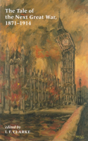 Tale of the Next Great War, 1871-1914