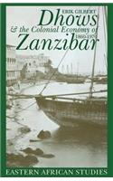 Dhows and the Colonial Economy of Zanzibar, 1860-1970