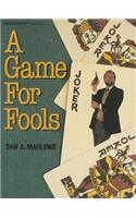 A Game for Fools