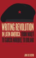 Writing Revolution in Latin America