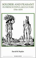 Soldier and Peasant in French Popular Culture, 1766-1870