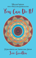 You Can Do It!: Timeless Wisdom from a Trailblazing Businesswoman