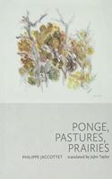 Ponge, Pastures, Prairies